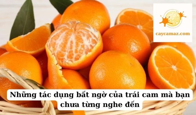 Những tác dụng bất ngờ của trái cam mà bạn chưa từng nghe đến